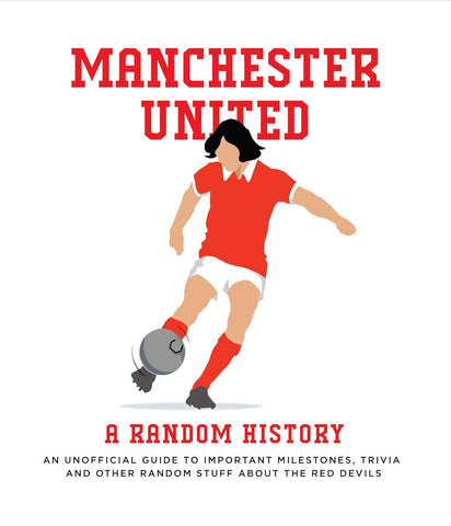 Manchester United: An Unofficial Guide