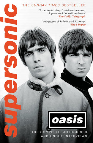 Supersonic Oasis: The Complete, Authorised and Uncut Interviews