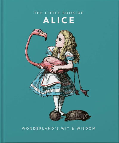 The Little Book of Alice: Wonderland's Wit and Wisdom