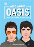 Wise Words Oasis: The Best Quotes from Noel and Liam Gallagher